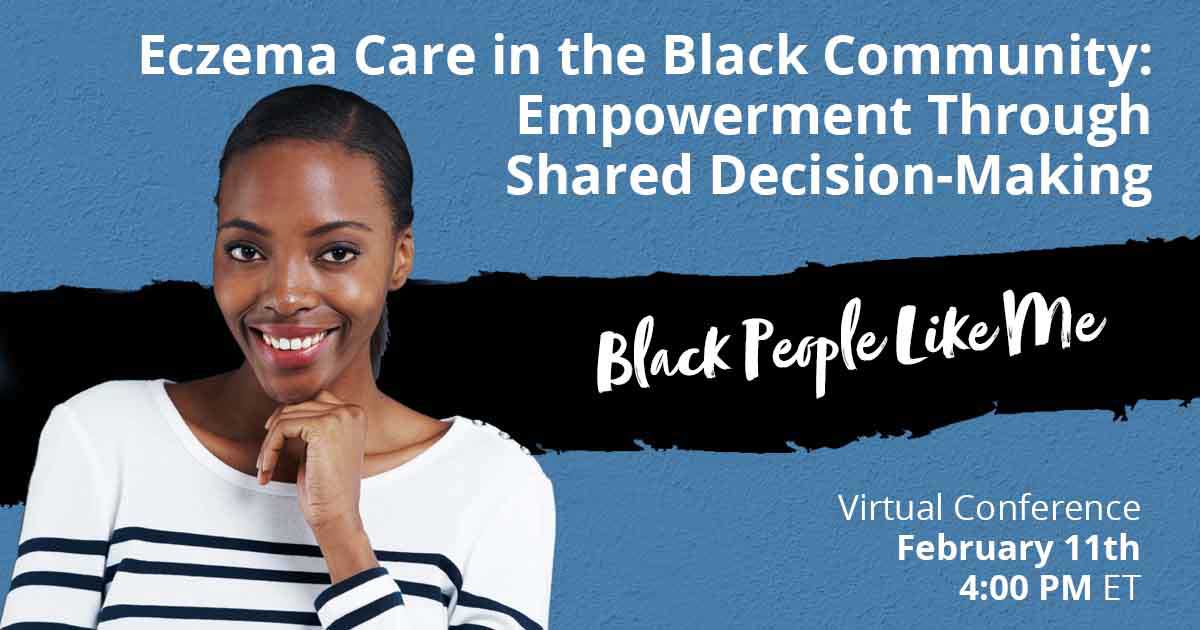 A woman in a striped shirt smiles against a blue background with text that reads, "Eczema Care in the Black Community: Empowerment Through Shared Decision-Making. Black People Like Me. Virtual Conference, February 11th, 4:00 PM ET.
